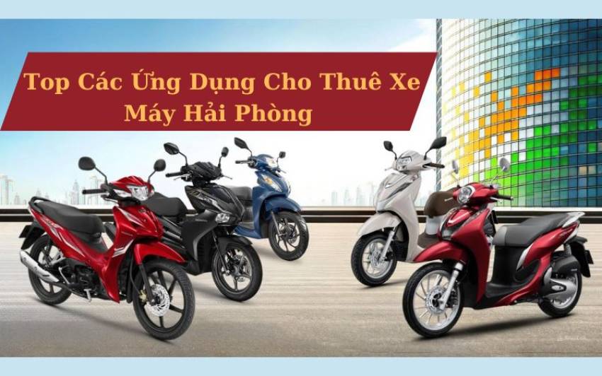 Ứng dụng cho thuê xe máy Hải Phòng